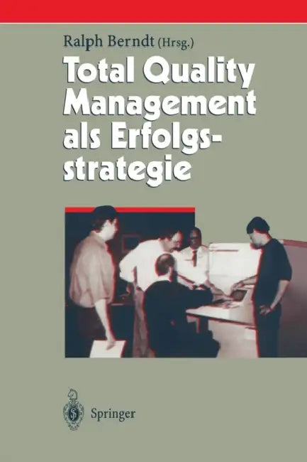 Total Quality Management ALS Erfolgsstrategie by Ralph Berndt
