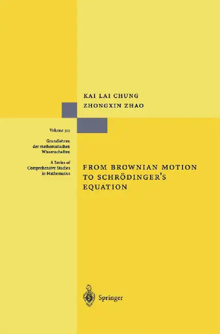 From Brownian Motion to Schrödinger's Equation by Kai L. Chung