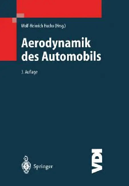 Aerodynamik Des Automobils: Eine Brücke Von Der Strömungsmechanik Zur Fahrzeugtechnik by Wolf-Heinrich Hucho