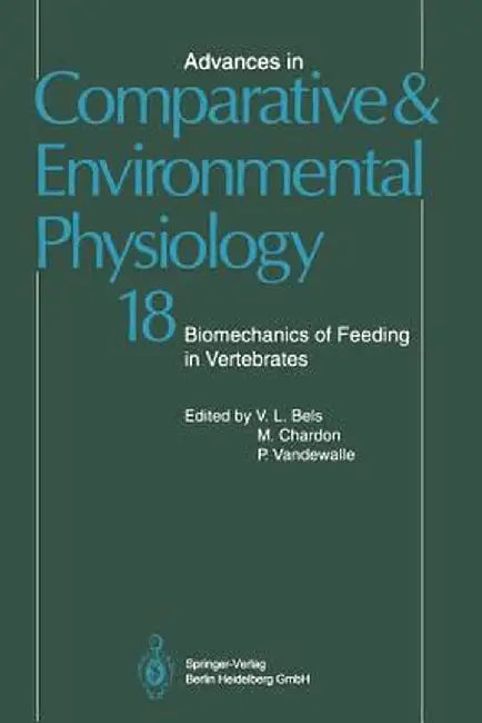 Biomechanics of Feeding in Vertebrates by V. L. Bels