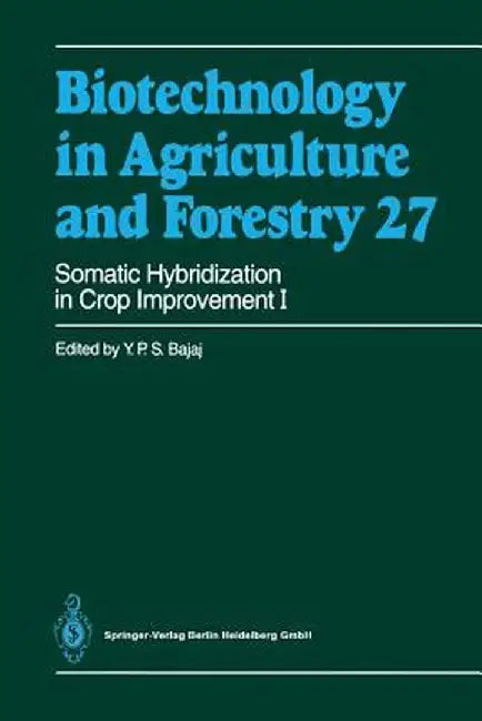 Somatic Hybridization in Crop Improvement I by Y. P. S. Bajaj