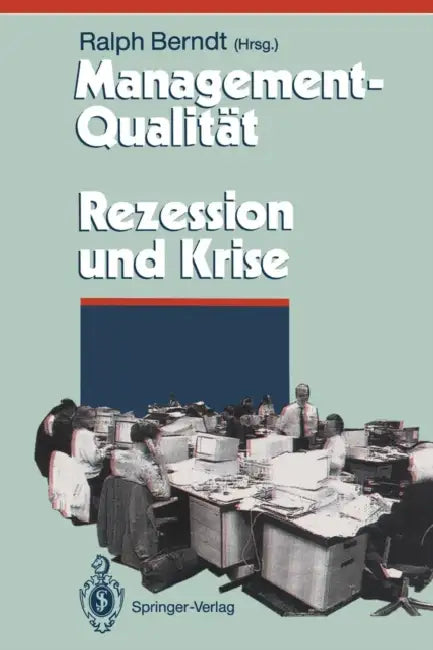 Management-Qualität Contra Rezession Und Krise by Ralph Berndt