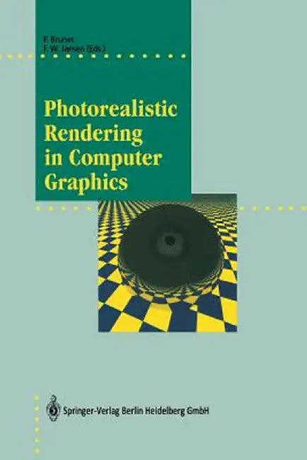 Photorealistic Rendering in Computer Graphics: Proceedings of the Second Eurographics Workshop on Rendering by Pere Brunet