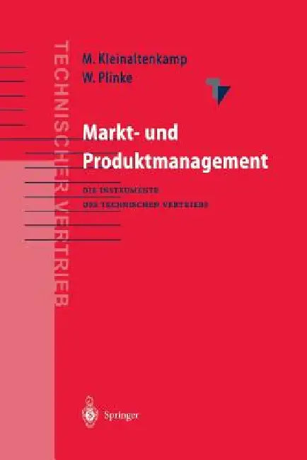 Markt- Und Produktmanagement: Die Instrumente Des Technischen Vertriebs by W. Engelhardt, Michael Kleinaltenkamp, S. Fließ