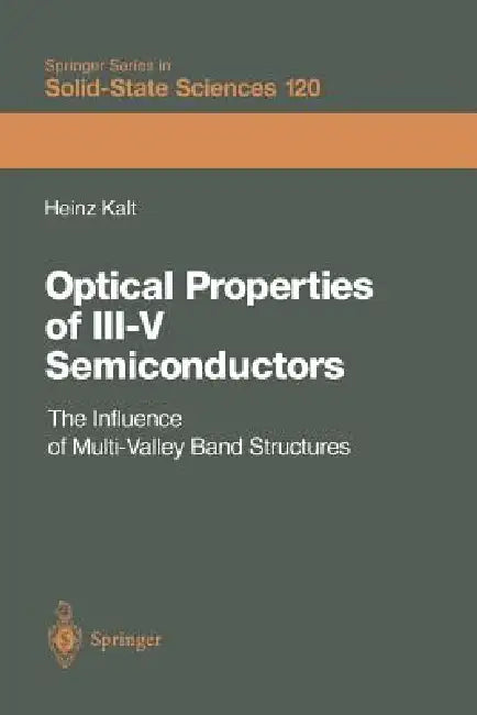 Optical Properties of III-V Semiconductors: The Influence of Multi-Valley Band Structures by Heinz Kalt