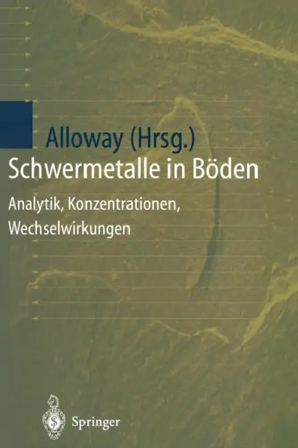 Schwermetalle in Böden: Analytik, Konzentration, Wechselwirkungen by Brian J. Alloway, T. Reimer, R. Eis