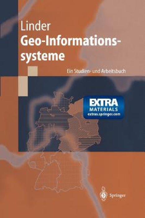 Geo-Informationssysteme: Ein Studien- Und Arbeitsbuch by W. Linder