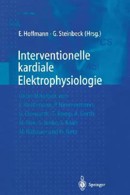 Interventionelle Kardiale Elektrophysiologie by C. Reithmann, Ellen Hoffmann, P. Nimmermann