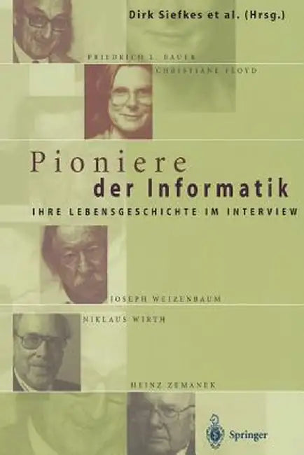 Pioniere Der Informatik: Ihre Lebensgeschichte Im Interview by W. Brauer