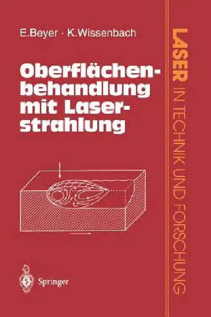 Oberflächenbehandlung Mit Laserstrahlung by Eckhard Beyer, K. Wissenbach