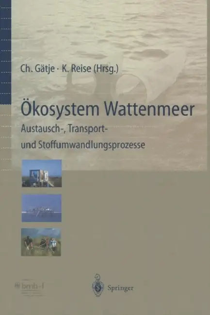 Ökosystem Wattenmeer / The Wadden Sea Ecosystem: Austausch-, Transport- Und Stoffumwandlungsprozesse / Exchange Transport and Transformation Processes by R. Köster, Christiane Gätje, A. Müller