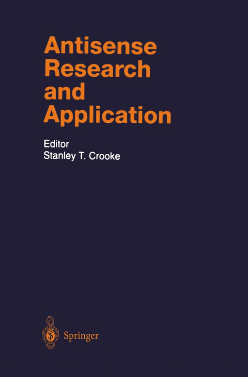 Antisense Research and Application by Stanley T. Crooke