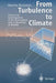 From Turbulence to Climate: Numerical Investigations of the Atmosphere with a Hierarchy of Models by Martin Beniston