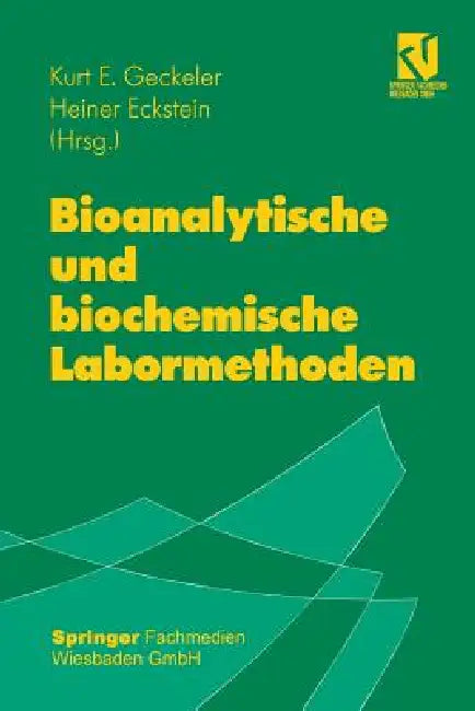 Bioanalytische Und Biochemische Labormethoden by Kurt E. Geckeler, Heiner Eckstein