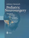 Pediatric Neurosurgery: Theoretical Principles -- Art of Surgical Techniques by Anthony J. Raimondi