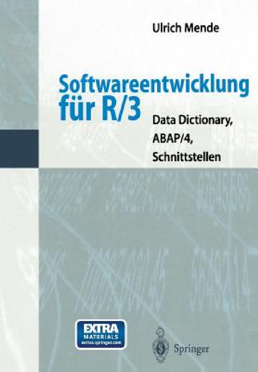 Softwareentwicklung Für R/3: Data Dictionary, Abap/4, Schnittstellen by Ulrich Mende