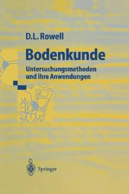 Bodenkunde: Untersuchungsmethoden Und Ihre Anwendungen by David L. Rowell, Jean C. Munch, M. Börsch-Supan