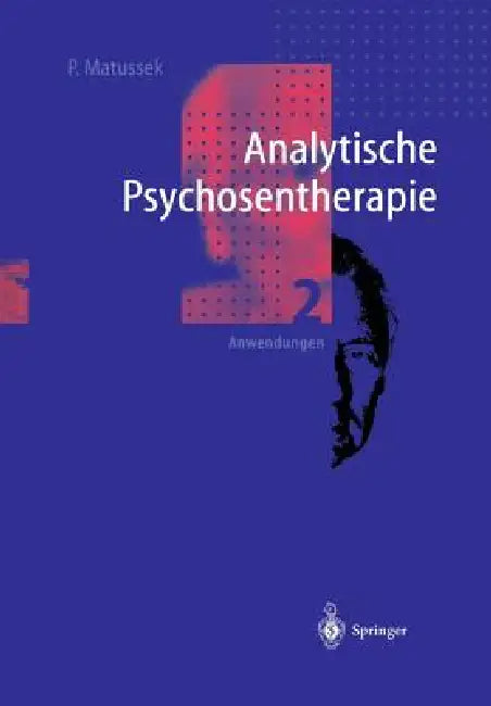 Analytische Psychosentherapie: 2 Anwendungen by Paul Matussek
