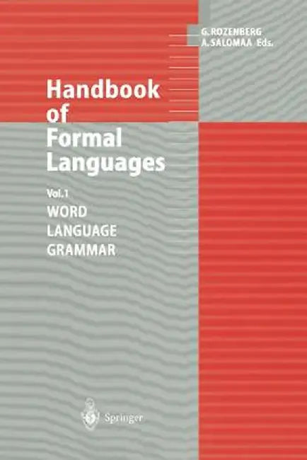 Handbook of Formal Languages: Volume 1 Word, Language, Grammar by Grzegorz Rozenberg