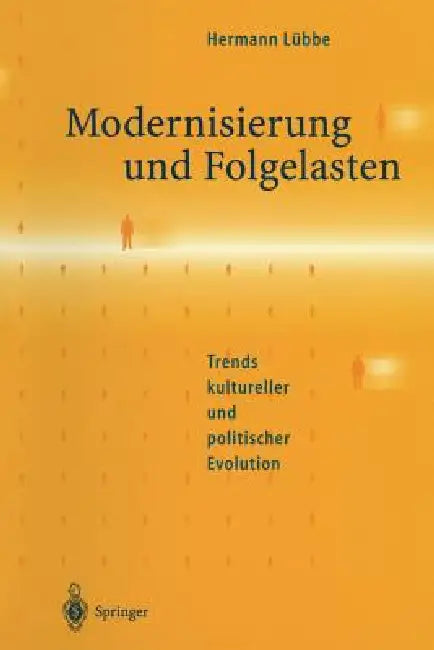 Modernisierung Und Folgelasten: Trends Kultureller Und Politischer Evolution by Hermann Lübbe
