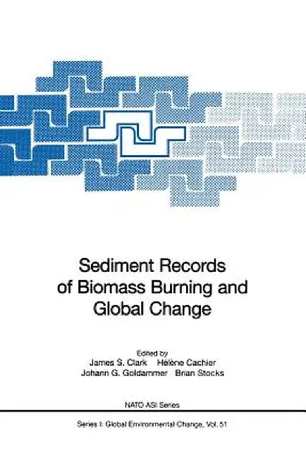 Sediment Records of Biomass Burning and Global Change by James S. Clark