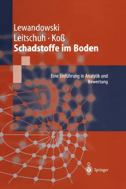 Schadstoffe Im Boden: Eine Einführung in Analytik Und Bewertung by Jörg Lewandowski, Stephan Leitschuh, Volker Koß