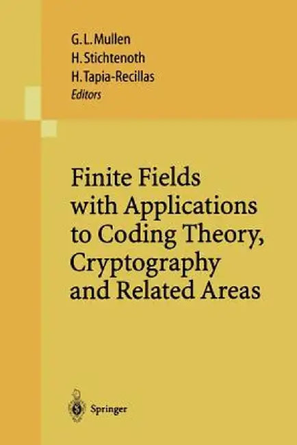 Finite Fields with Applications to Coding Theory, Cryptography and Related Areas: Proceedings of the Sixth International Conference on Finite Fields a by Gary L. Mullen