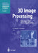 3D Image Processing: Techniques and Clinical Applications by D. Caramella