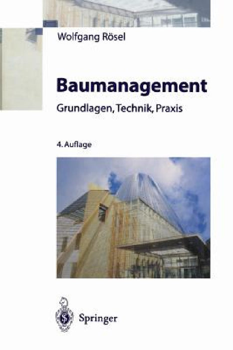 Baumanagement: Grundlagen, Technik, PRAXIS by Wolfgang Rösel