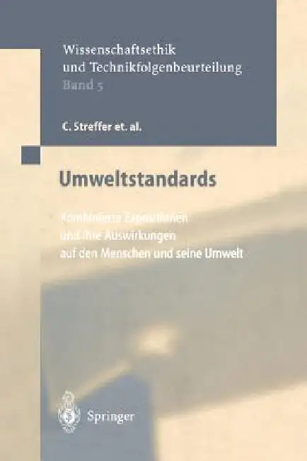 Umweltstandards: Kombinierte Expositionen Und Ihre Auswirkungen Auf Den Menschen Und Seine Umwelt by Christian Streffer, J. Bücker, A. Cansier