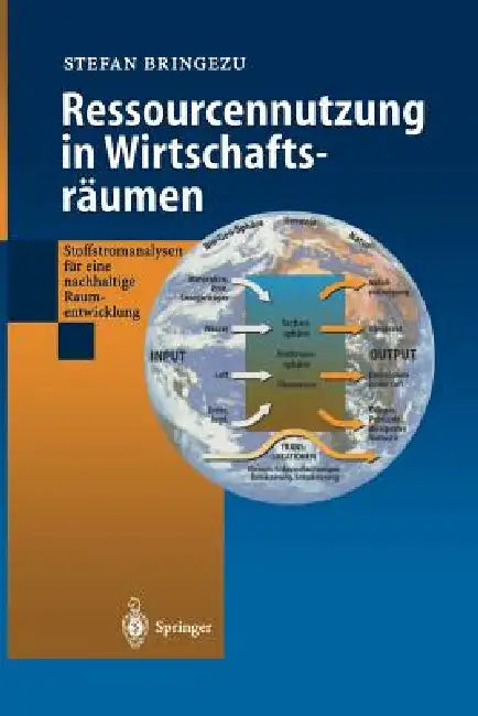 Ressourcennutzung in Wirtschaftsräumen: Stoffstromanalysen Für Eine Nachhaltige Raumentwicklung by Stefan Bringezu