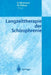 Langzeittherapie Der Schizophrenie by B. Eikelmann, M. Philipp