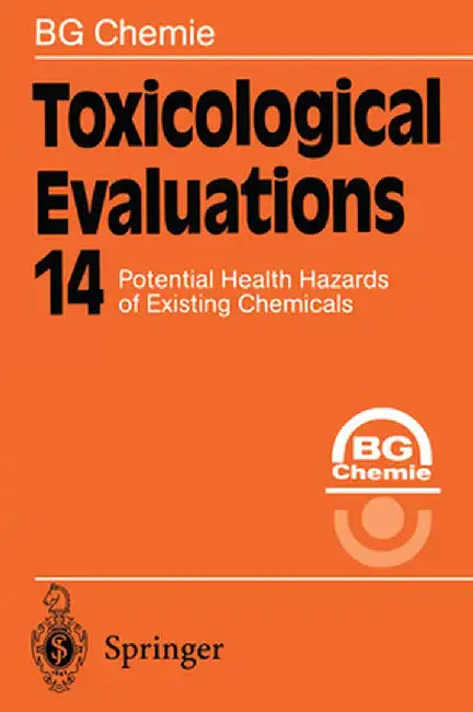Toxicological Evaluations: Potential Health Hazards of Existing Chemicals by Bg Chemie