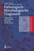 Pathologisch-Morphologische Diagnostik: Angewandte Pathologische Anatomie Für Die PRAXIS by Hans Bankl, Hans Christian Bankl