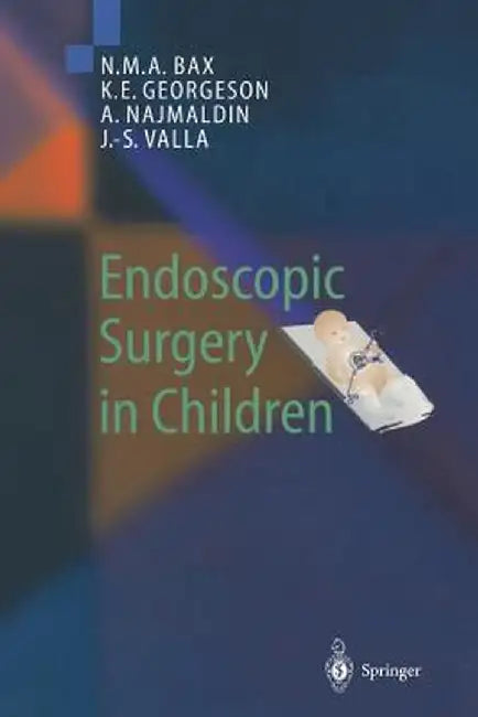 Endoscopic Surgery in Children by N. M. A. Bax