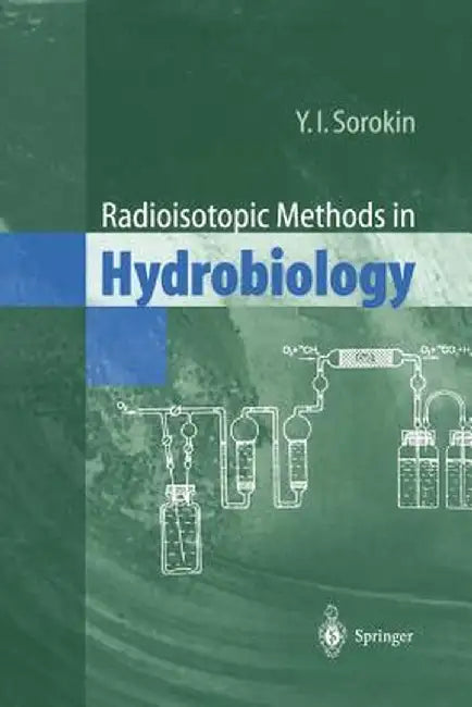Radioisotopic Methods in Hydrobiology by Yuri I. Sorokin