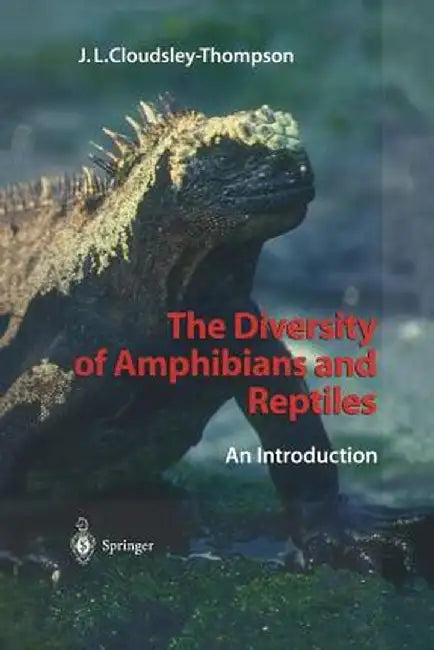 The Diversity of Amphibians and Reptiles: An Introduction by John L. Cloudsley-Thompson