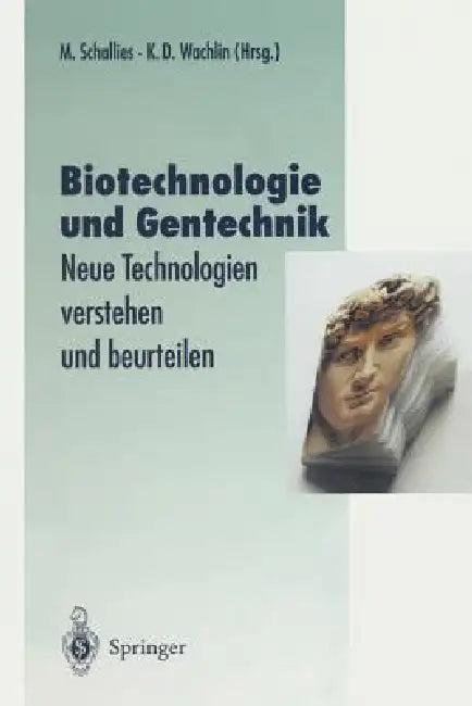 Biotechnologie Und Gentechnik: Neue Technologien Verstehen Und Beurteilen by U. Hafner, Michael Schallies, Klaus D. Wachlin