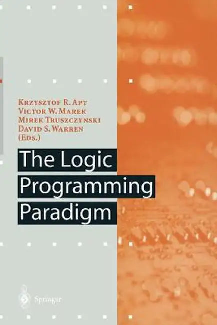 The Logic Programming Paradigm: A 25-Year Perspective by Krzysztof R. Apt