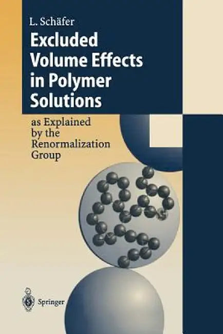 Excluded Volume Effects in Polymer Solutions: As Explained by the Renormalization Group by Lothar Schäfer