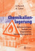 Chemikalienlagerung: Referenzanlagen, Technik Und Organisation, Genehmigungspraxis by J. Krömer-Lassen, Andreas Paersch, Martina Luther