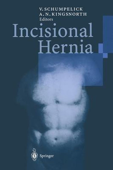 Incisional Hernia by Volker Schumpelick
