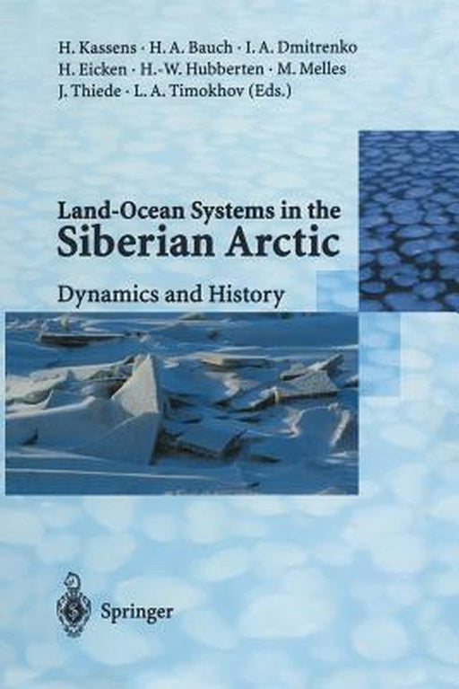 Land-Ocean Systems in the Siberian Arctic: Dynamics and History by Heidemarie Kassens