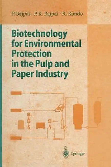 Biotechnology for Environmental Protection in the Pulp and Paper Industry by P. Bajpai