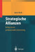 Strategische Allianzen: Erfolg Durch Professionelle Umsetzung by Arno Heck