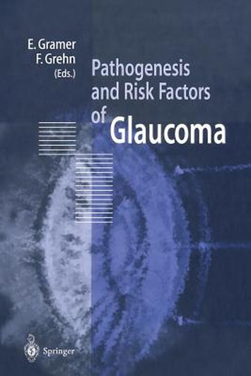 Pathogenesis and Risk Factors of Glaucoma by Gramer, E.