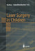 Laser Surgery in Children by H. -P Berlien