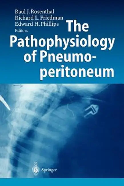 The Pathophysiology of Pneumoperitoneum by Raul J. Rosenthal