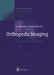 Orthopedic Imaging: Techniques and Applications by A. Mark Davies
