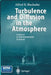 Turbulence and Diffusion in the Atmosphere: Lectures in Environmental Sciences by Alfred K. Blackadar